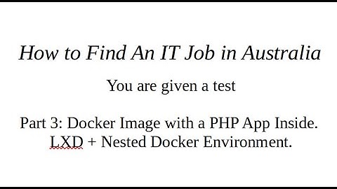 Part 3: Build a Docker Image with a PHP App Inside. Within LXD + Nested Docker Environment