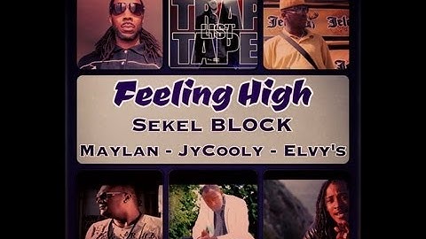 Feeling High - Sekel BLOCK Feat Maylan, JyCooly & Elvy