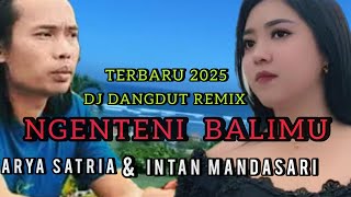 Terbaru 2025 NGENTENI BALIMU-ARYA SATRIA FEAT INTAN MANDASARI ||DUET BIKIN BAPER
