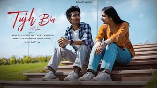 Tujh Bin | official Music Video | Mr Vishars | Kush Hell Mix | Ash Benni | Aastha | Nitesh Kumar