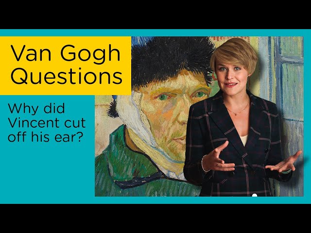 Why did Van Gogh cut off his ear? || Van Gogh Questions #1 class=