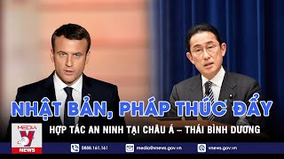 Nhật Bản, Pháp thúc đẩy hợp tác an ninh tại châu Á – Thái Bình Dương - Tin thế giới - VNEWS