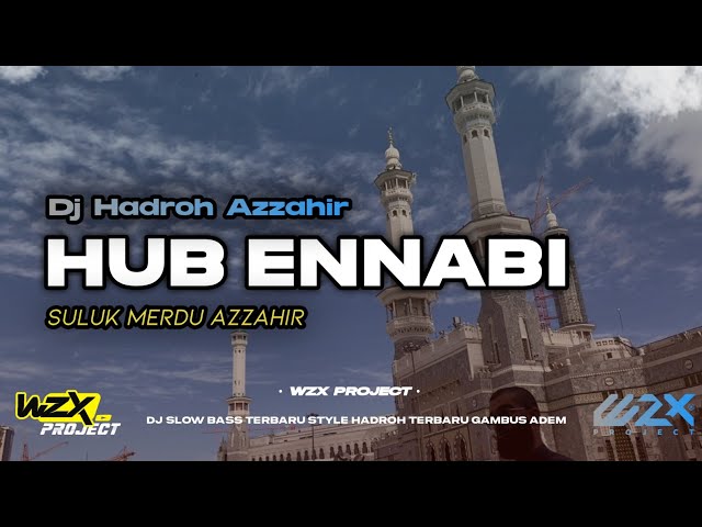 DJ HADROH SULUK AZZAHIR MERDU HUB ENNABI SLOW BASS ADEM 2024 class=