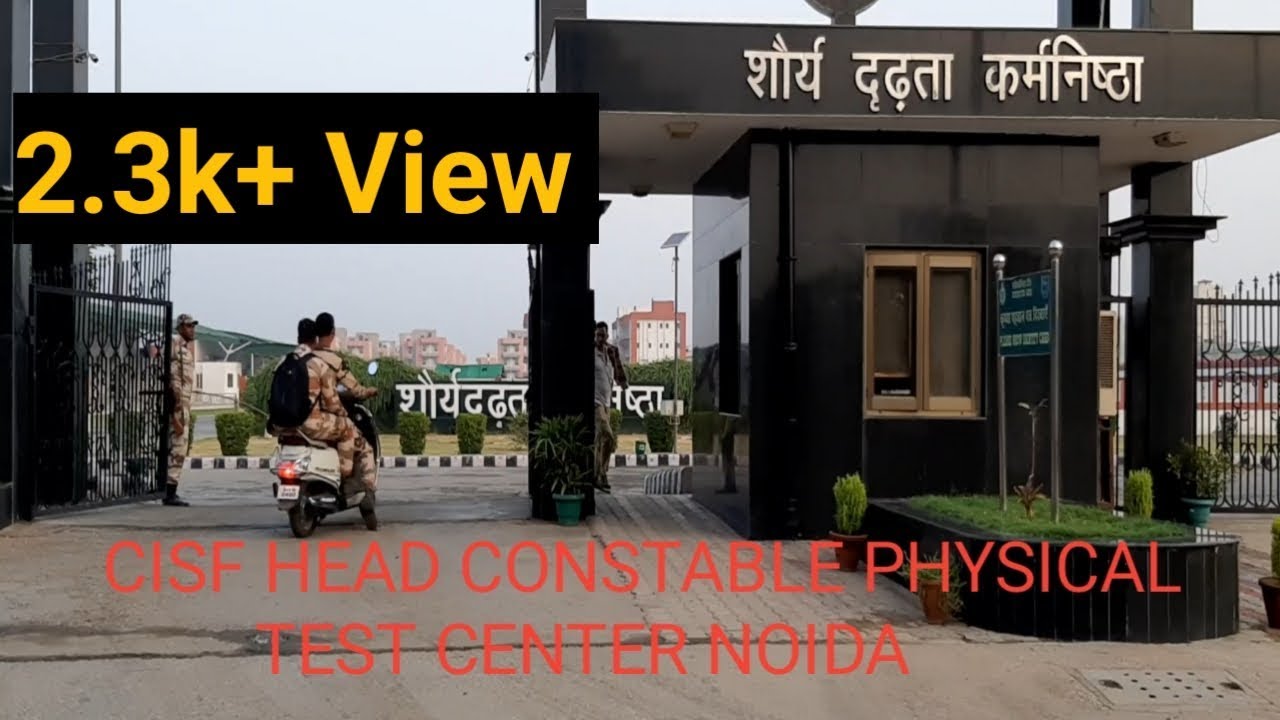 CISF HEAD CONSTABLE PHYSICAL TEST 2019 (NOIDA)
