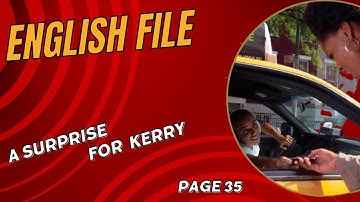 English File, Intermediate, PE, Episode 2, A surprise for Kerry, page 35
