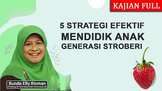 Download Lagu 🔴[LIVE]  Bunda Elly Risman - 5 Strategi Efektif Mendidik Anak Generasi Stroberi