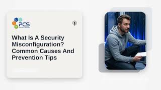 What Is A Security Misconfiguration? Common Causes And Prevention Tips