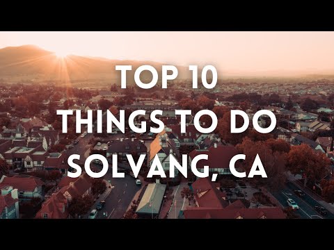 Solvang - Top 10 Things To Do - 4k