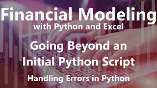 Handling Errors in Python - Going Beyond an Initial Python Script