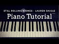 Still Rolling Stones - Lauren Daigle (piano tutorial) by Faith Rose