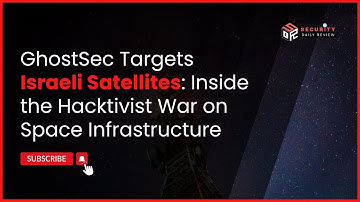 GhostSec Targets Israeli Satellites: Inside the Hacktivist War on Space Infrastructure