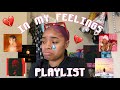 IN MY FEELINGS PLAYLIST | 2021