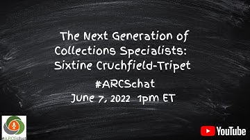 #ARCSchat June 2022  The Next Generation of Collections Specialists: Sixtine Cruchfield-Tripet