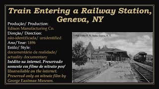 1896 - Train Entering a Railway Station, Geneva, NY - Edison Manufacturing Co.