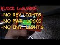 Buick LeSabre: No Reverse, Interior Lights, No Defogger, No Power locks