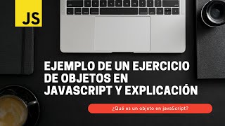 Ejercicio De Como Crear Objetos En JavaScript Desde Cero Y Obtener El Resultado Rapido