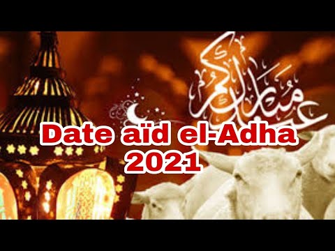 Vidéo: Quelle est la date de l'Aïd al-Adha en 2021