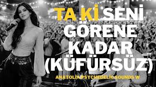 Ta Ki Seni Görene Kadar Anatolia Psychedelic Sounds W (Ankara Echoes Cover)