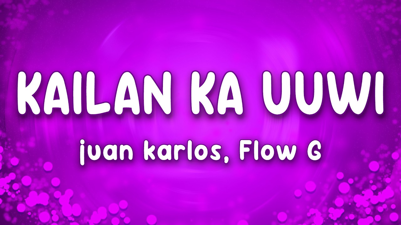 Kailan Ka Uuwi - juan karlos ft. Flow G