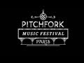 2012 Pitchfork Music Festival Paris Extravaganza