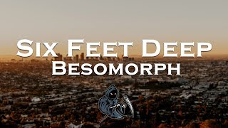 Besomorph - Six Feet Deep (ft. Neoni)