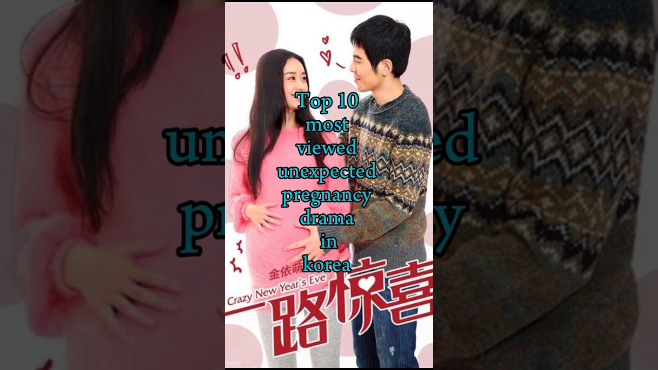 Top 10 most unexpected pregnancy drama in korea. 