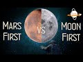 Mars First vs Moon First