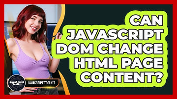 Can JavaScript DOM Change HTML Page Content? - JavaScript Toolkit