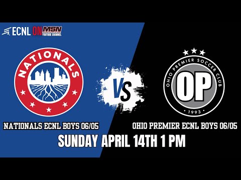 ECNL LIVE ON MSN || NATIONALS SOCCER CLUB ECNL BOYS 06/05 VS OHIO PREMIER ECNL BOYS 06/05