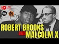 Robert Brooks &amp; Malcolm X: A Pan-African Conversation With Omowale Clay on Liberation and Resistance