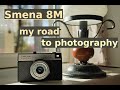 Smena 8M: how I found my way to photography