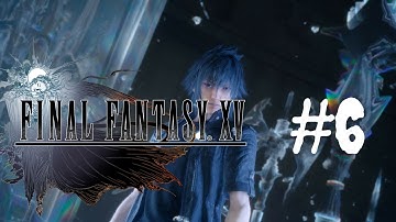 Final Fantasy XV Walkthrough Gameplay Part 6 – Chapter 3 "The Open World" Full HD – No Commentary