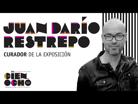 Palabras de Juan Darío Restrepo, cocurador de "Cien por ocho", sobre la exposición temporal Palabras de Juan Darío Restrepo, cocurador de "Cien por ocho", sobre la exposición temporal
