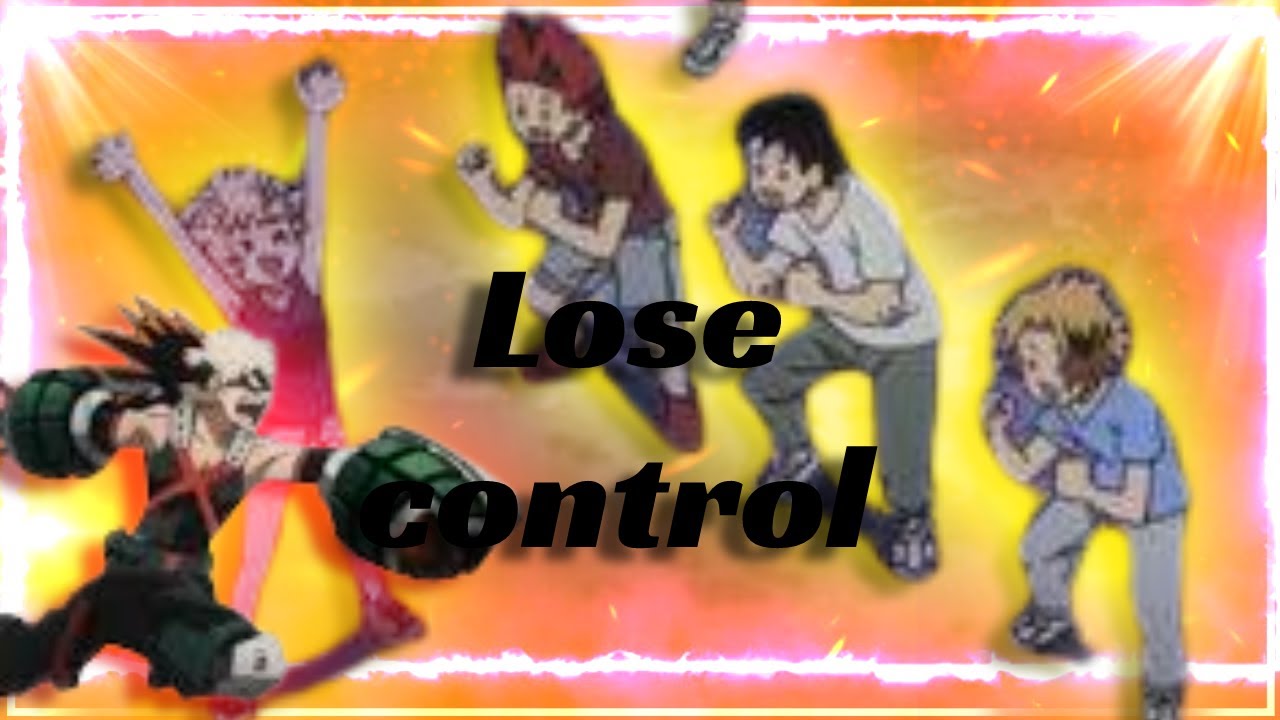 Lose Control AMV | Baku Squad | My Hero Academia/Boku No Hero Academia