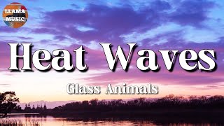 🎵 Glass Animals - Heat Waves || Taylor Swift, Pink Sweat$, Troye Sivan (Lyrics)