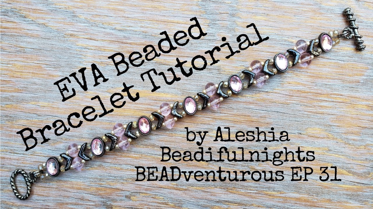 EVA Beaded Bracelet Tutorial BEADventurous Ep 31 YouTube