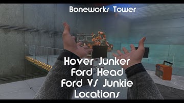 Boneworks Tower - Hover Junker, Ford Head, Ford VS Junkie