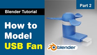 Blender Tutorial | Create USB Fan | Part - 2 | Blender Beginner Tutorial - Part 2 | ZamanCreative