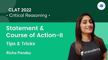 Statement & Course of Action-II | Tips & Tricks | Critical Reasoning l CLAT 2022 l Richa Pandey