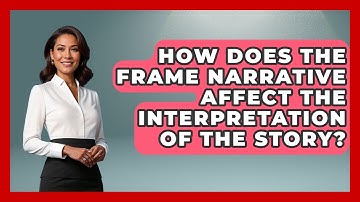 How Does The Frame Narrative Affect The Interpretation Of The Story? - Literary Icons