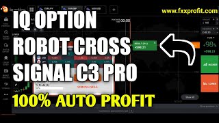 IQ Option Robot Cross Signal C3 Pro - 100% Auto Profit - Best binary options trading robot