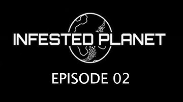 Deadhand Plays Infested Planet - Episode 02