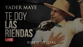 Yader Maye Te Doy Las Riendas LIVE