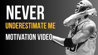 NEVER UNDERESTIMATE ME | BEST Motivational Video