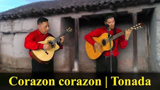 Video thumbnail of "Corazon corazon - Tonada | Luis Armando El Rockolero"