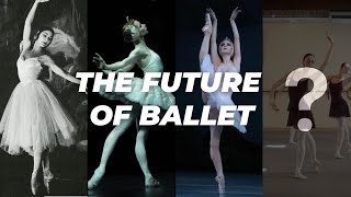 The Future Of Ballet: Will It Evolve… Or Will It Die?