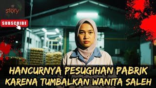 VIRAL! TOBACCO FACTORY'S PERSUGIHAN DESTROYED BECAUSE IT SACRIFICED A Pious Woman #javanesemyth #...
