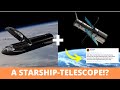 Could Starship  Become A Mega Telescope? | Progress Toward Starship Orbital Flight | SpaceX Updates