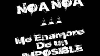 ME ENAMORE DE UN IMPOSIBLE - NOA NOA chords