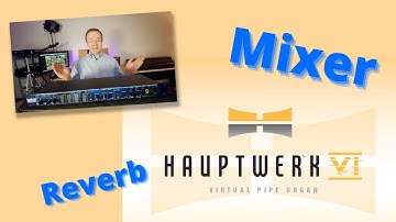 Step-by-step: Hauptwerk Mixer, Impulse Response, Multi-Channel Virtual Acoustics